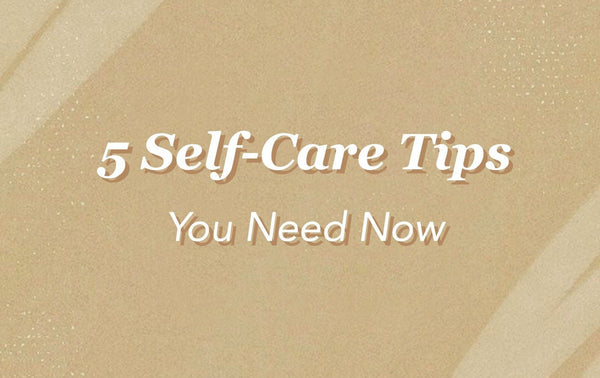 5 Self-Care Tips You Need Now - Mahina Swimwear